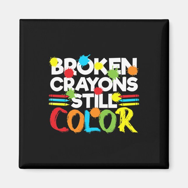 Broken Crayons Still Colour Mental Health Awarenes Magnet (Front)