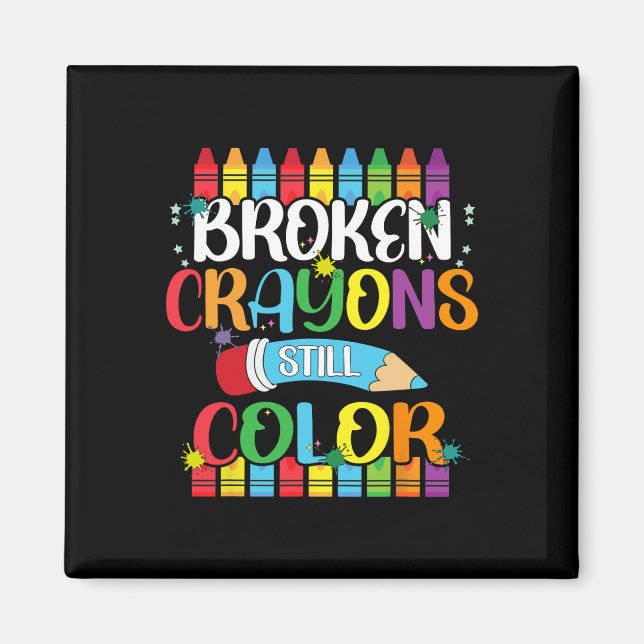 Broken Crayons Still Colour Mental Health Awarenes Magnet (Front)
