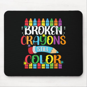 Broken Crayons Still Colour Mental Health Awarenes Mouse Pad
