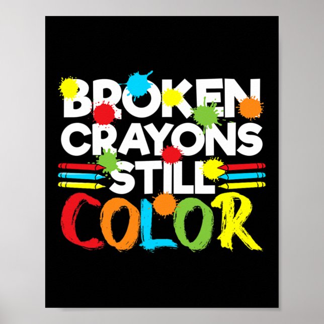 Broken Crayons Still Colour Mental Health Awarenes Poster (Front)