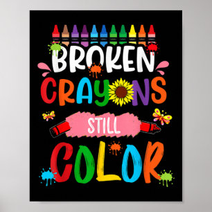 Broken Crayons Still Colour Mental Health Awarenes Poster