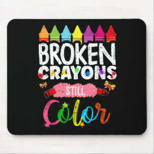 Broken Crayons Still Colour Mental Health S Awaren Mouse Pad