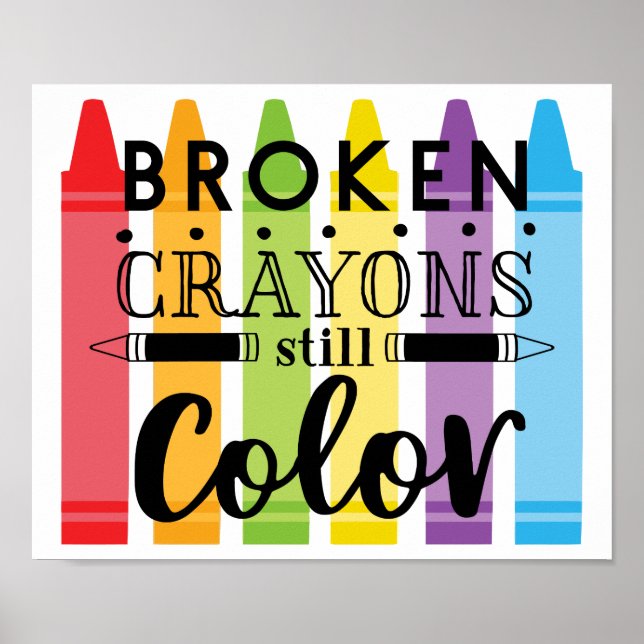 Broken crayons still colour poster (Front)