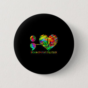 Broken crayons still colour semicolon prevention 6 cm round badge