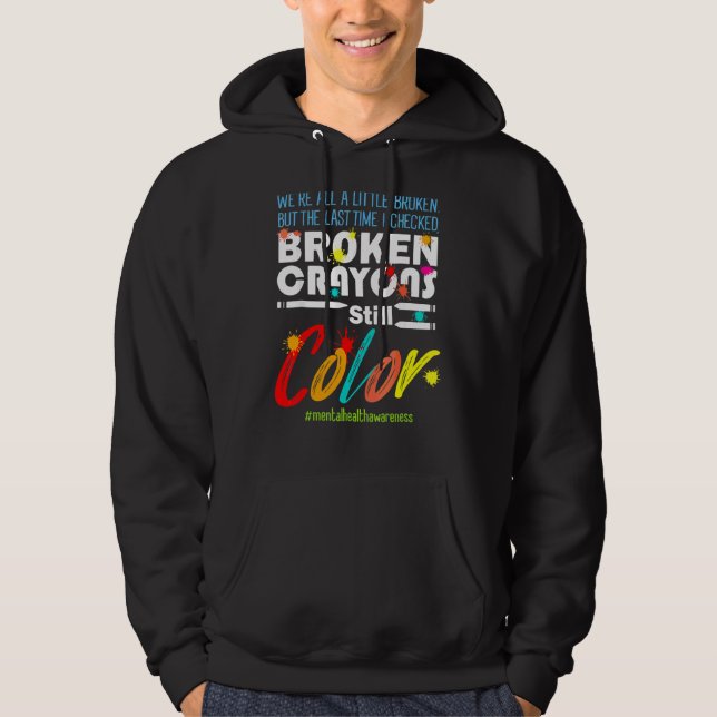 Broken Crayons Still Colour Spreading Awareness Me Hoodie (Front)