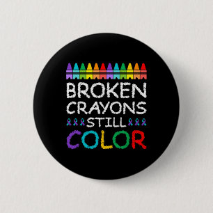 Broken Crayons Still Colour Suicide Prevention  6 Cm Round Badge