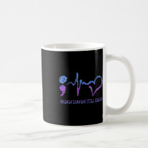 Broken Crayons Still Colour Suicide Prevention Awa Coffee Mug