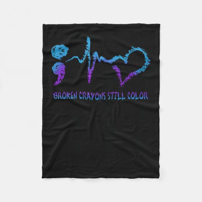 Broken Crayons Still Colour Suicide Prevention Awa Fleece Blanket (Front)