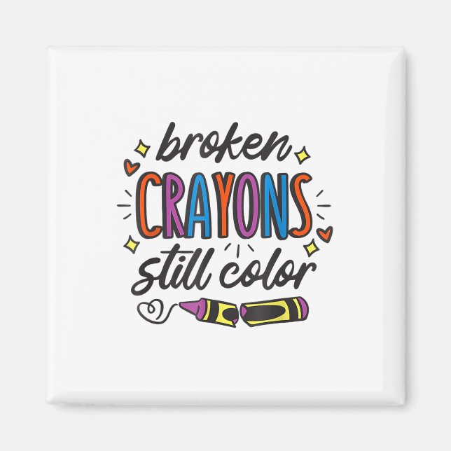 Broken Crayons Still Colour Suicide Prevention Awa Magnet (Front)