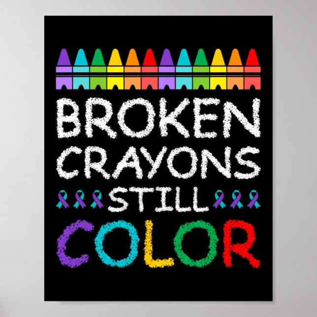 Broken Crayons Still Colour Suicide Prevention  Poster (Front)