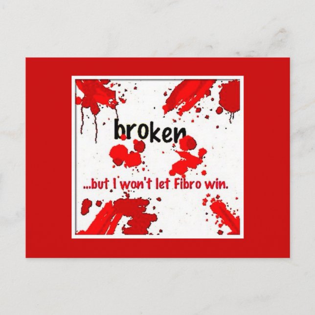 Broken, Fibromyalgia postcard (Front)