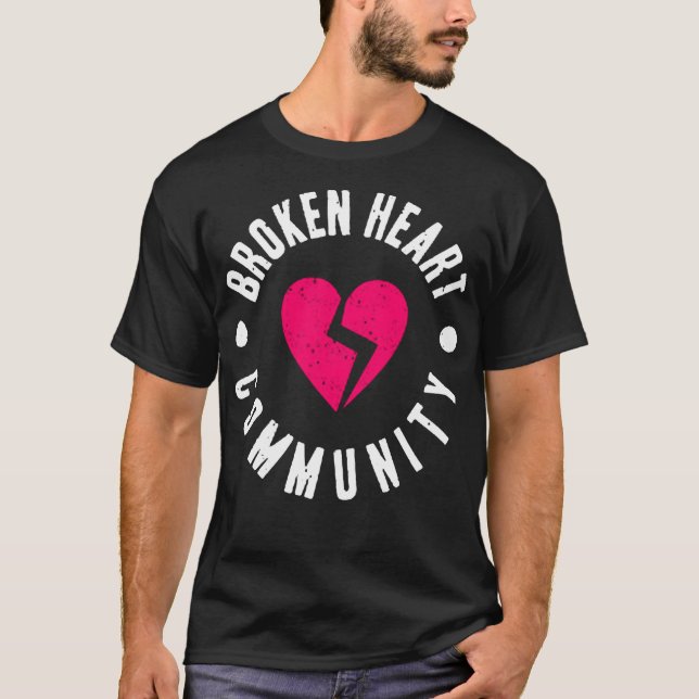 Broken heart community T-Shirt (Front)