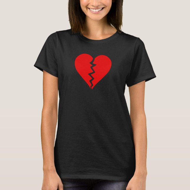 BROKEN HEART HEARTBREAK HEARTBROKEN BREAK T-Shirt (Front)