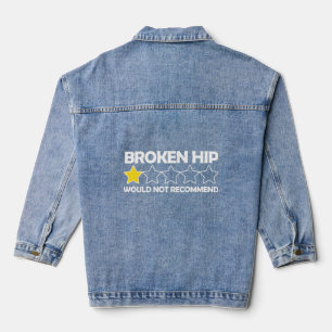 Broken Hip Would Not Recommend Hip Replacement Denim Jacket