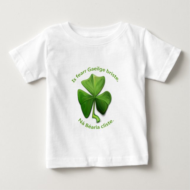 Broken Irish is better than clever English. Baby T-Shirt (Front)