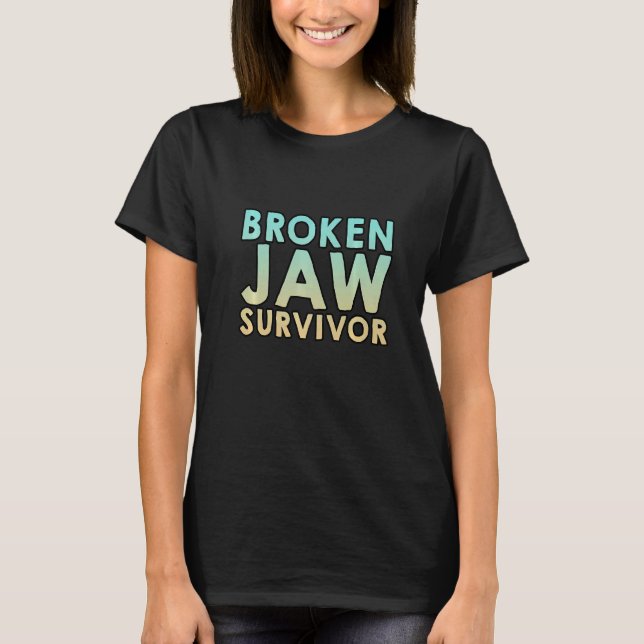Broken Jaw Survivor T-Shirt (Front)