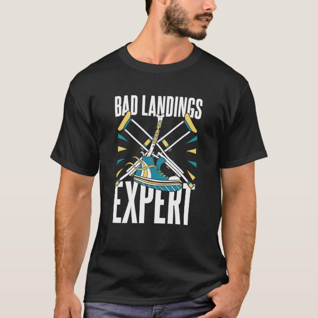 Broken Leg Bad Landings Expert T-Shirt (Front)