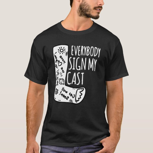 Broken leg everyone sign my cast T-Shirt (Front)