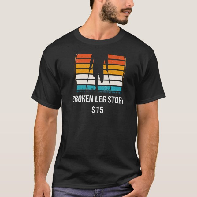 Broken Leg Story 15 BACKPRINT Broken Bone T-Shirt (Front)