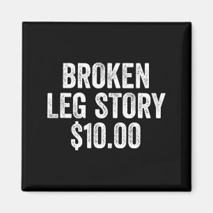 Broken leg story funny leg break story bones injur magnet