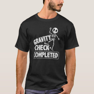 Broken Leg Surgery Gravity Check Knee Injury Skele T-Shirt