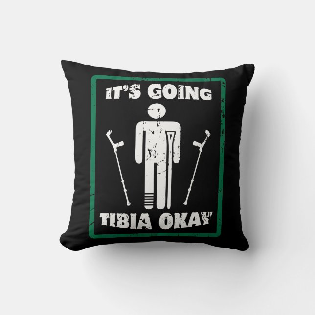 Broken Leg Tibia Okay Get Well Soon Gift Cushion (Front)
