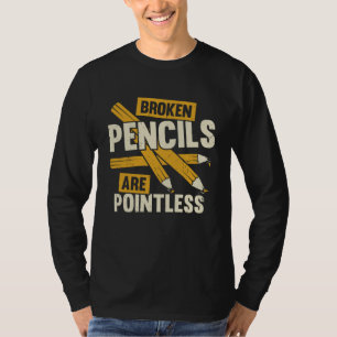 Broken Pencils Are Pointless Book Author T-Shirt