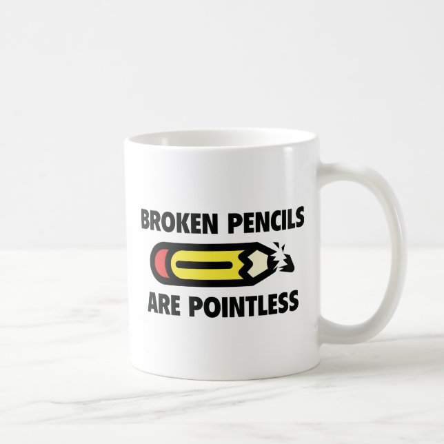 Broken Pencils Are Pointless Coffee Mug (Right)