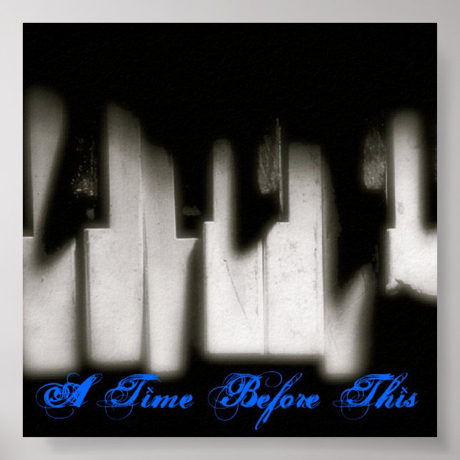 broken-piano-keys, A Time Before This Poster (Front)