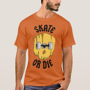 Broken Skateboard Streetwear Clothing  Skate Or Di T-Shirt