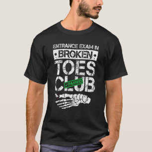   Broken Toe Club  Toe Fracture Recovery Get Well  T-Shirt