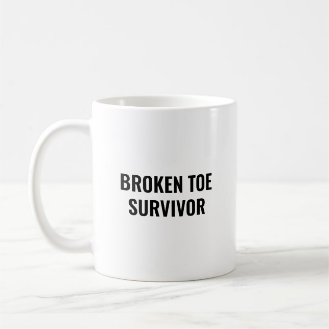 Broken Toe Survivor Funny Get Well Gift Coffee Mug (Left)