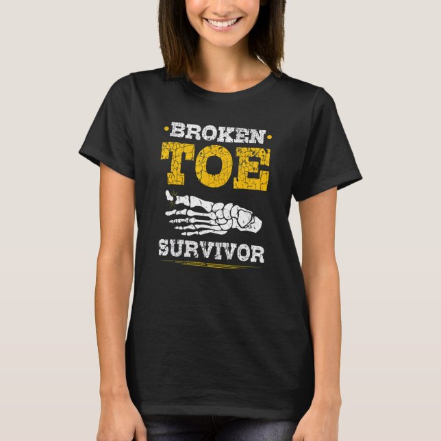Broken Toe Survivor Toe Fracture Recovery Get Well T-Shirt (Front)