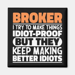 Broker I Try To Make Things Funny Saying Broker Magnet