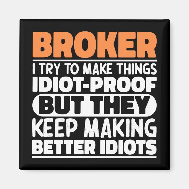 Broker I Try To Make Things Funny Saying Broker Magnet (Front)