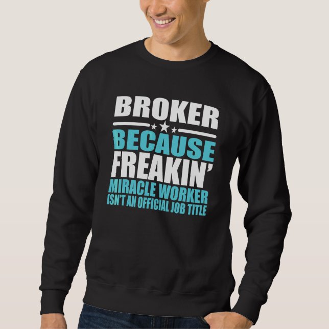 Brokers  For Coworker Sweatshirt (Front)
