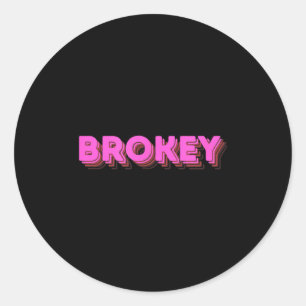 Brokey Nk Design Funny Quote Classic Round Sticker
