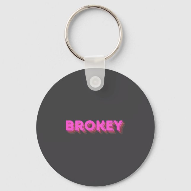Brokey Nk Design Funny Quote  Key Ring (Front)