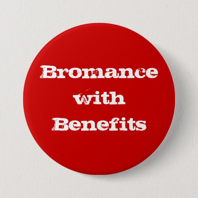 Bromance with Benefits Button (Front)