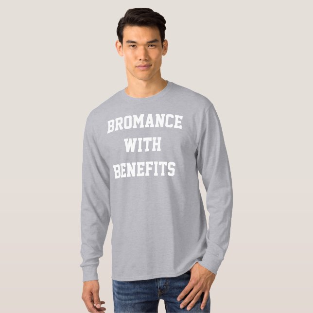 Bromance with Benefits Shirt (Front Full)