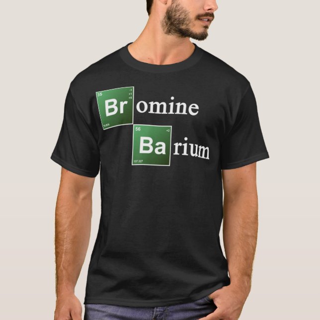 Bromine and Barium Periodic Table Chemistry Elemen T-Shirt (Front)