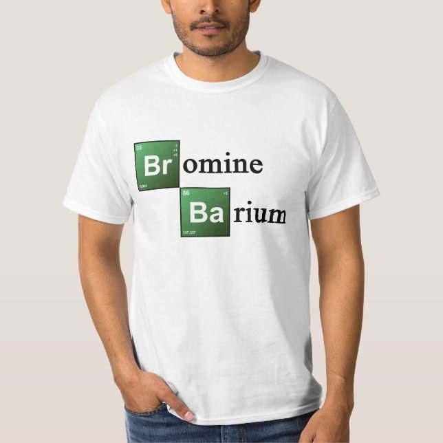 Bromine and Barium Periodic Table Chemistry Elemen T-Shirt (Front)