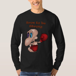 Bron To Be Strong Worm Boxer Boxing Boxing Gloves T-Shirt
