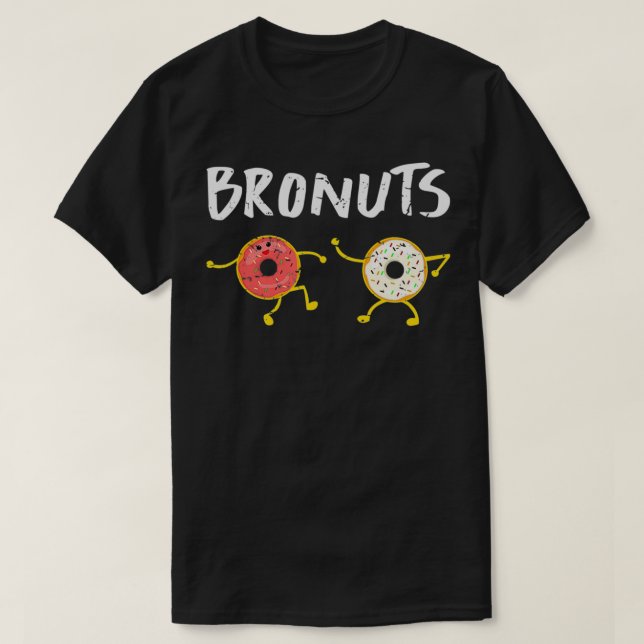 Bronuts Funny Brother  T-Shirt (Design Front)