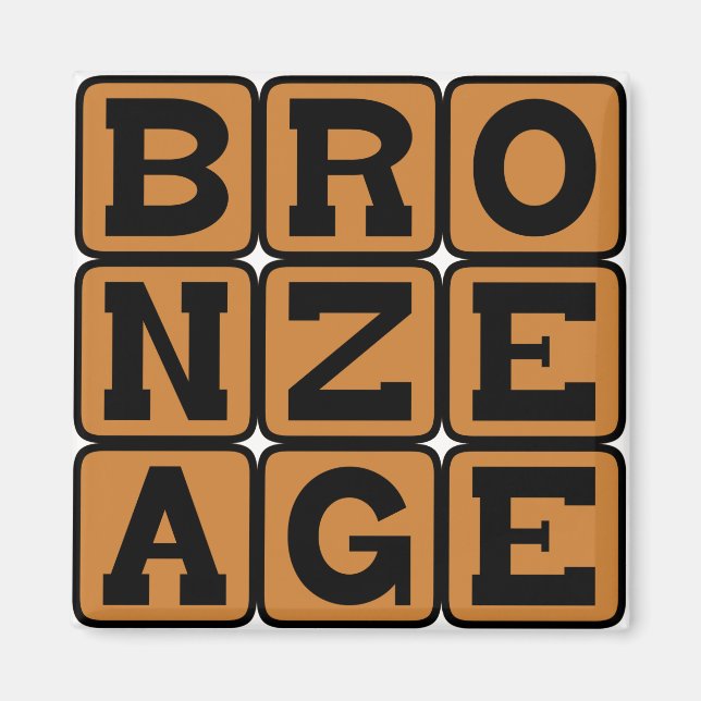 Bronze Age, Era of Human Innovation Magnet (Front)