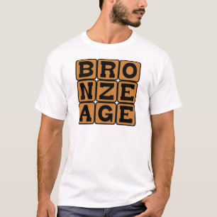 Bronze Age, Era of Human Innovation T-Shirt