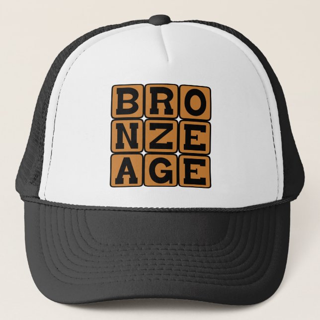 Bronze Age, Era of Human Innovation Trucker Hat (Front)