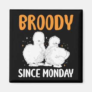 Broody Since Monday Silkie Chicken _1 Magnet