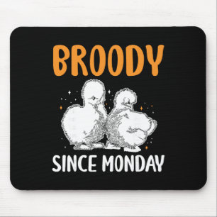 Broody Since Monday Silkie Chicken _1 Mouse Pad