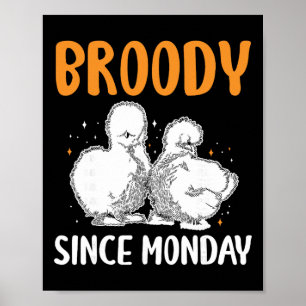 Broody Since Monday Silkie Chicken _1  Poster